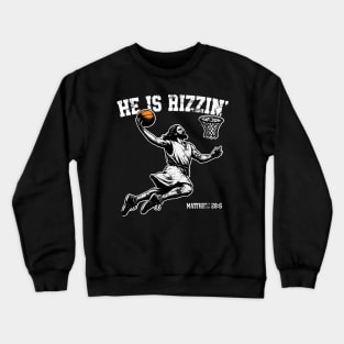 He is Rizzin' Jesus Basketball Crewneck Sweatshirt